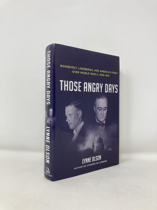 Item #186108 Those Angry Days: Roosevelt, Lindbergh, and America's Fight Over World War II,...