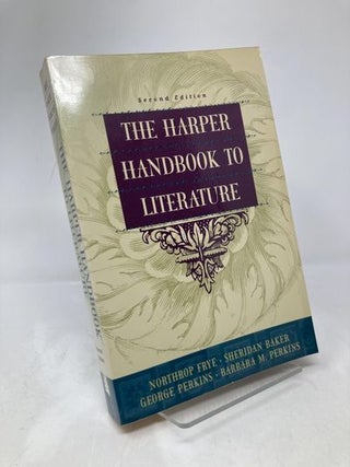 Item #186470 Harper Handbook to Literature (Revised). Northrup Frye, George, Perkins, Sheridan,...