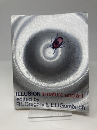 Item #186586 Illusion in Nature and Art. R. L. Gregory, E. H Gombrich
