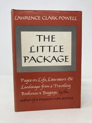 Item #186846 The Little Package: Pages on Life, Literature & Landscape from a Traveling Bookman's...