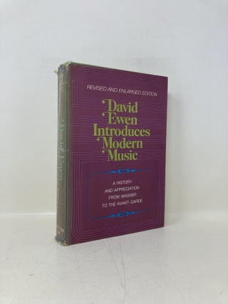 Item #186859 David Ewen Introduces Modern Music: A History and Appreciation from Wagner to the...