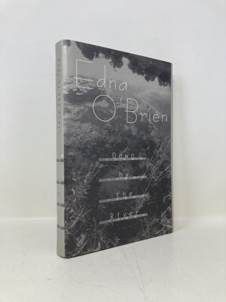 Item #186860 Down by the River. Edna O'Brien