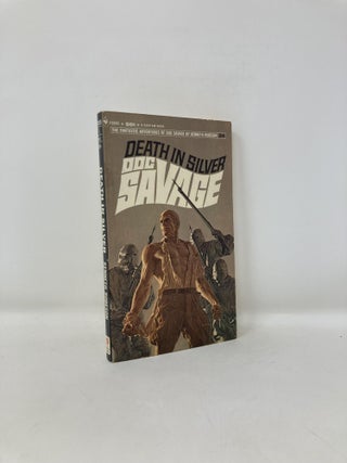 Item #188123 Death In Silver: A Doc Savage Adventure. Kenneth Robeson