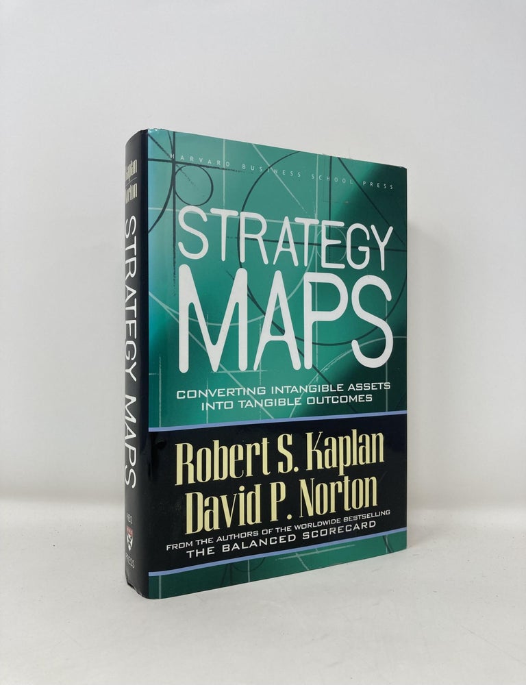 Item #189088 Strategy Maps: Converting Intangible Assets Into Tangible Outcomes. Robert S Kaplan, David P., Norton.