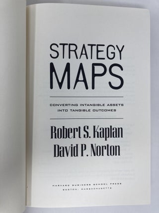Strategy Maps: Converting Intangible Assets Into Tangible Outcomes