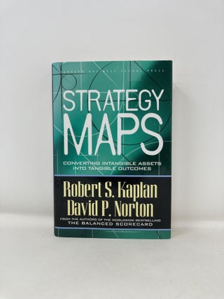 Strategy Maps: Converting Intangible Assets Into Tangible Outcomes