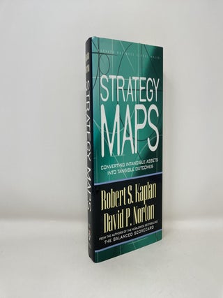 Strategy Maps: Converting Intangible Assets Into Tangible Outcomes