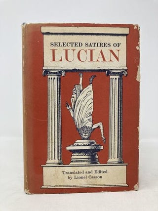 Item #189181 Selected Satires of Lucian. Lionel Casson