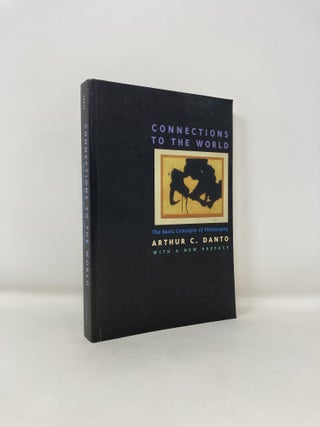 Item #189593 Connections to the World: The Basic Concepts of Philosophy (First Edition, with a...