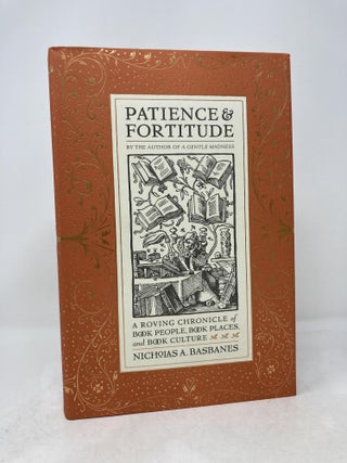 Item #190024 Patience & Fortitude: A Roving Chronicle of Book People, Book Places, and Book...
