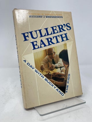 Item #190337 Fuller's Earth: A Day with Bucky and the Kids. R. Buckminster Fuller
