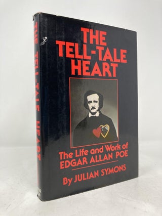 Item #190349 Tell-Tale Heart: The Life and Works of Edgar Allan Poe. Julian Symons