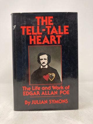 Tell-Tale Heart: The Life and Works of Edgar Allan Poe