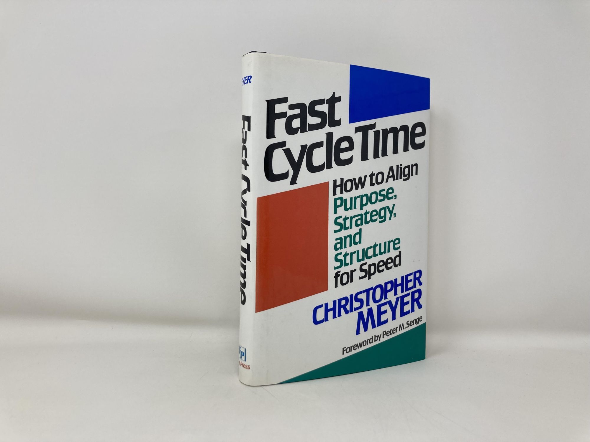 Fast Cycle Time: How to Align Purpose, Strategy, and Structure for ...