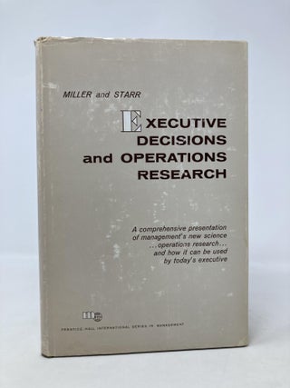 Item #190745 Executive Decisions And Operations Research. David W. Miller, Martin K. Starr