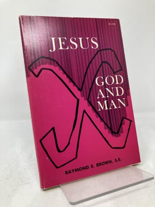 Item #190793 Jesus: God and Man. Raymond E. Brown