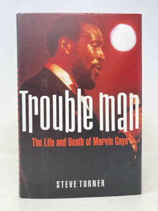 Trouble Man: The Life and Death of Marvin Gaye