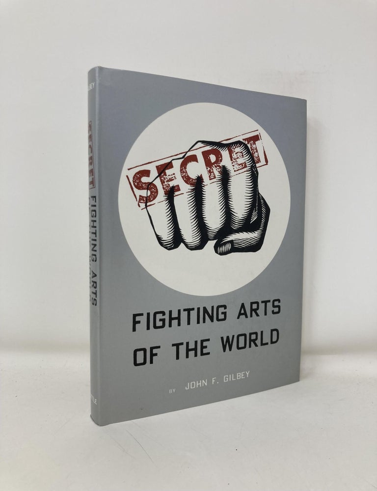 Item #191476 Secret Fighting Arts of the World. John F. Gilbey.