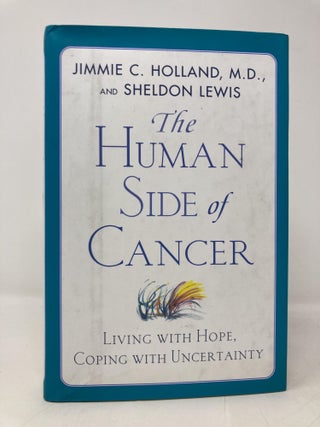 Human Side of Cancer: Living Wih Hope, Coping with Uncertainty