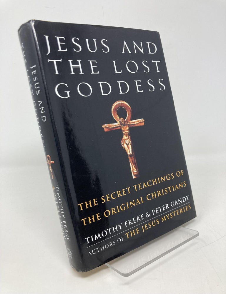 Jesus and the Lost Goddess: The Secret Teachings of the Original ...