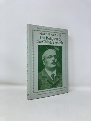 Item #192663 Religion of the Chinese People (Explorations in Interpretive Sociology). Marcel Granet