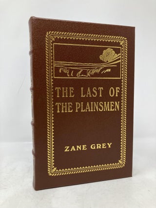 Item #193542 The Last of the Plainsmen. Zane Grey