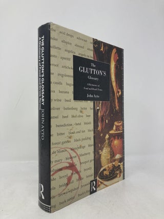 Item #193999 Glutton's Glossary: A Dictionary of Food and Drink Terms. John Ayto