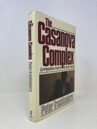 Item #194149 Casanova Complex: Compulsive Lovers and Their Women. Peter Trachtenberg