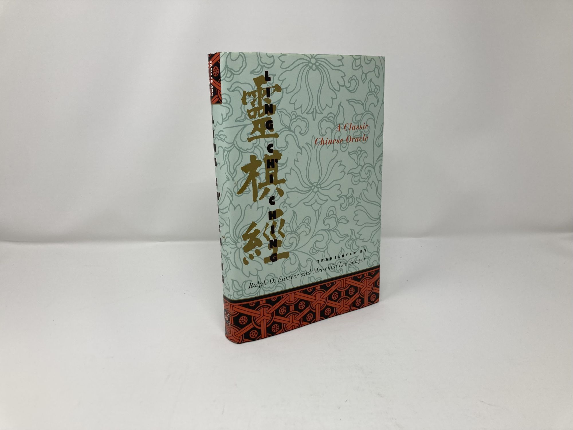 Ling Chi Ching A Classic Chinese Oracle | Ralph D. SAWYER, Mei