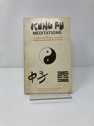Kung Fu Meditations and Chinese Proverbial Wisdom