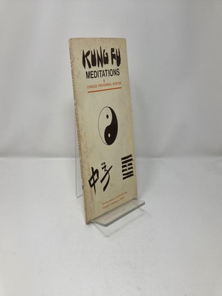 Kung Fu Meditations and Chinese Proverbial Wisdom
