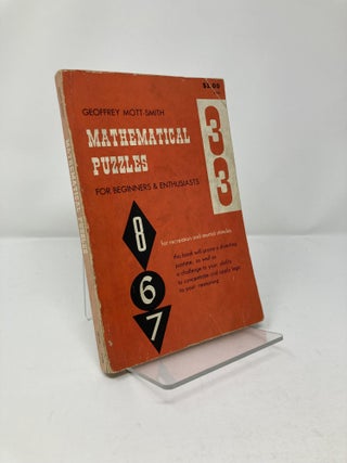 Item #195281 Mathematical Puzzles. Geoffrey Mott-Smith