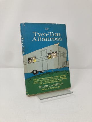 Item #196156 The Two-Ton Alabatross. William C. Anderson