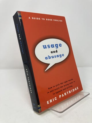 Item #196982 Usage and Abusage: A Guide to Good English. Eric Partridge