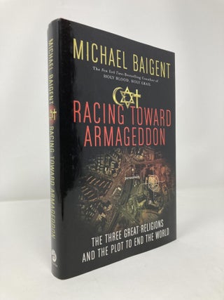 Item #200121 Racing Toward Armageddon: The Three Great Religions and the Plot to End the World....