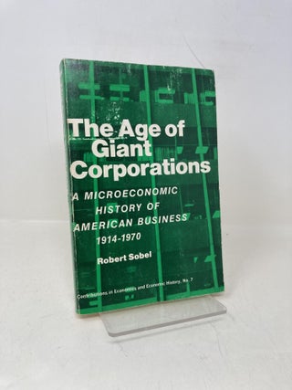 Item #201415 The Age of Giant Corporations. Robert Sobel