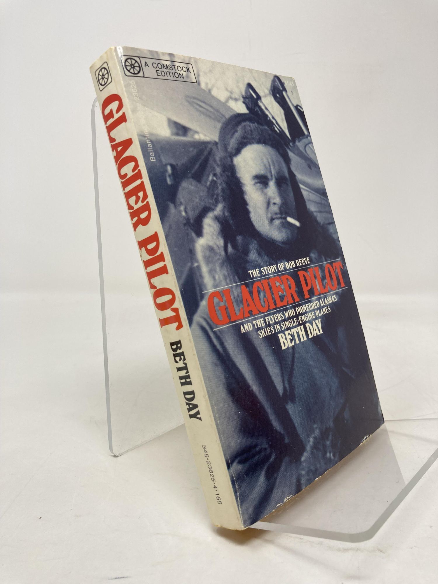 Glacier Pilot: The Story of Bob Reeve and the Flyers Who Pushed Back ...