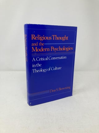 Item #201963 Religious Thought and the Modern Psychologies: A Critical Conversation in the...