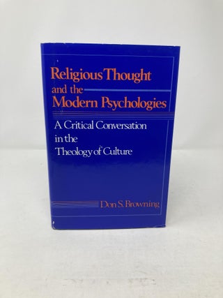 Religious Thought and the Modern Psychologies: A Critical Conversation in the Theology of Culture
