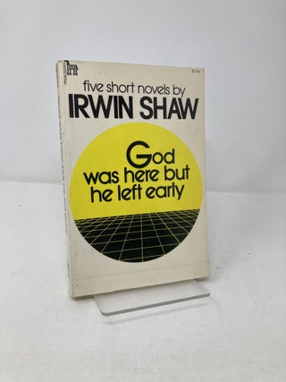 Item #201979 God Was Here But He Left Early. Irwin Shaw