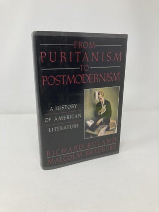 Item #202343 From Puritanism to Postmodernism: 2a History of American Literature (American)....
