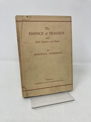 Item #202717 The Essence of Tragedy. Maxwell Anderson