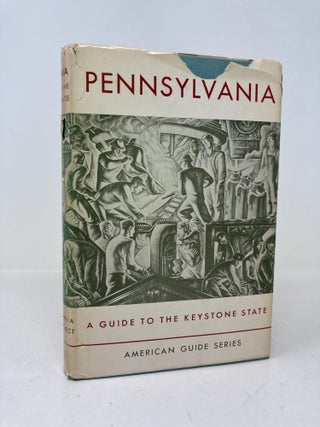 Item #203379 Pennsylvania: A Guide to the Keystone State. Workers of the Writers&rsquo; Program...