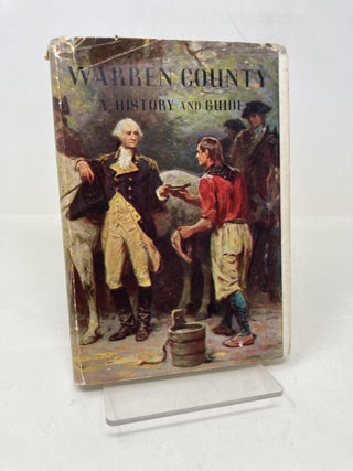 Item #203385 Warren County: A History and Guide. Workers of the Writers&rsquo; Program of the...