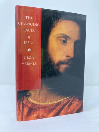 Item #204076 Changing Faces of Jesus. Geza Vermes
