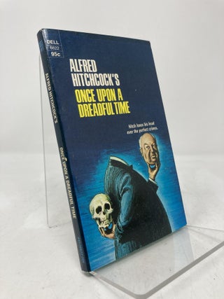 Item #205184 Alfred Hitchcock's Once Upon a Dreadful Time. Alfred Hitchcock