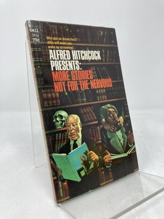 Item #205186 Alfred Hitchcock Presents: More Stories Not for the Nervous. Alfred Hitchcock