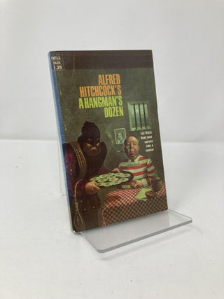 Item #205267 Alfred Hitchcock's A Hangman's Dozen. Alfred Hitchcock