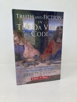 Item #205451 Truth and Fiction in the Da Vinci Code : a Historian Reveals What We Really Know...
