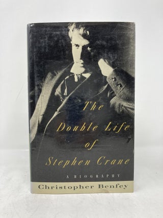 Double Life of Stephen Crane: A Biography